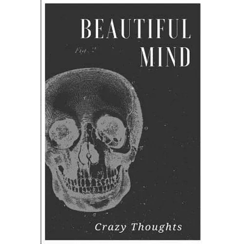 Beautiful Mind: Crazy Thoughts