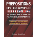 Prepositions by Example - The Quickest Way to Learn and Practice English Prepositions