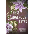 These Dangerous Fates