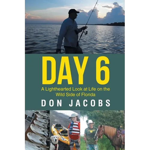 Day 6: A Lighthearted Look at Life on the Wild Side of Florida