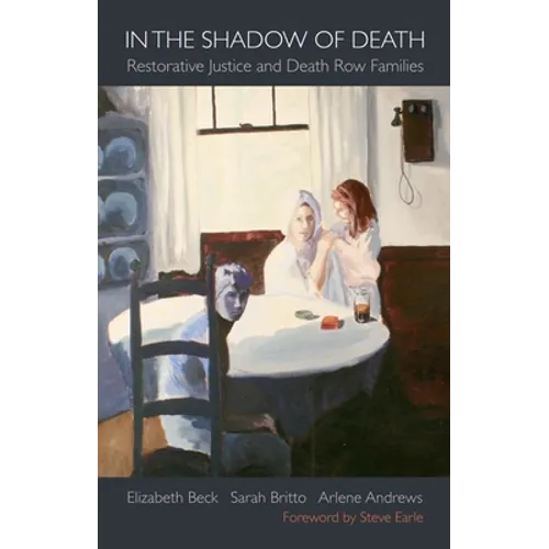 In the Shadow of Death: Restorative Justice and Death Row Families