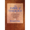 The Fabric of Theology: A Prolegomenon to Evangelical Theology