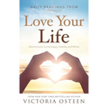 Daily Readings from Love Your Life: Devotions for Living Happy, Healthy, and Whole