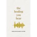 The Healing You Hear