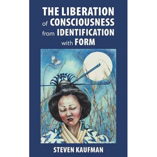 The Liberation of Consciousness from Identification with Form