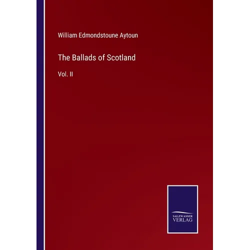The Ballads of Scotland: Vol. II