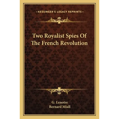 Two Royalist Spies Of The French Revolution