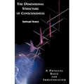 The Dimensional Structure of Consciousness: A Physical Basis for Immaterialism