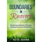 Boundaries in Recovery: Emotional Sobriety Through Setting Personal Limitations