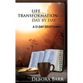 Life Transformation Day by Day: A 31-Day Devotional