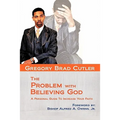 The Problem With Believing God: A Personal Guide To Increase Your Faith