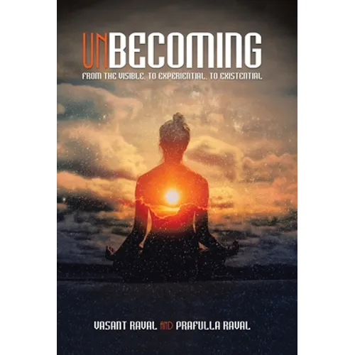 Unbecoming: From the Visible, to Experiential, to Existential