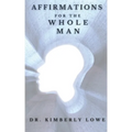 Affirmations for the Whole Man