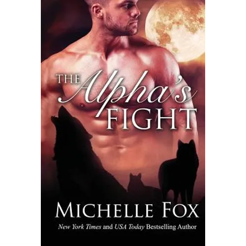 The Alpha's Fight: Huntsville Pack Book 3