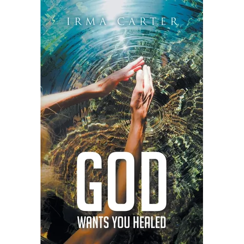 God Wants You Healed