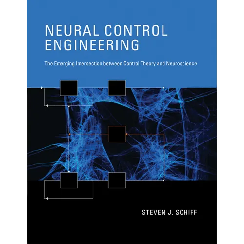 Neural Control Engineering: The Emerging Intersection Between Control Theory and Neuroscience