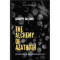 The Alchemy of Azathoth: Disclosure from The Necronomicon Fragment, Vol 3