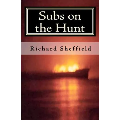 Subs on the Hunt: The 40 Greatest U.S. Submarine War Patrols of World War Two