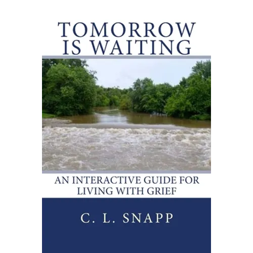 Tomorrow Is Waiting: An Interactive Guide for Living with Grief