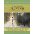 A Complete Commentary on Proverbs: God's Guide for Successful Living