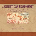 A Hopi Flute Clan Migration Story: A Hopi Elder Interprets Rock Art Through Clan Tradition