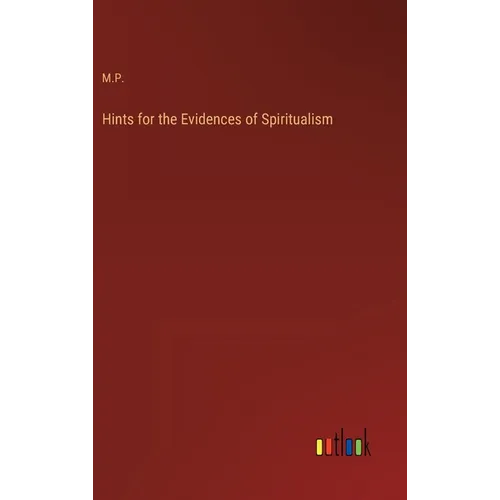 Hints for the Evidences of Spiritualism