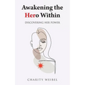 Awakening the Hero Within: Discovering Her Power