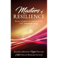 Masters of Resilience: Real stories of inspiration for "purposeful living"