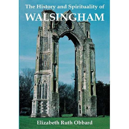 The History and Spirituality of Walsingham