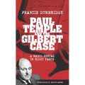 Paul Temple and the Gilbert Case (Scripts of the eight part radio serial)