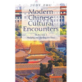 Modern Chinese Cultural Encounters: Volume I Studying and traveling in China