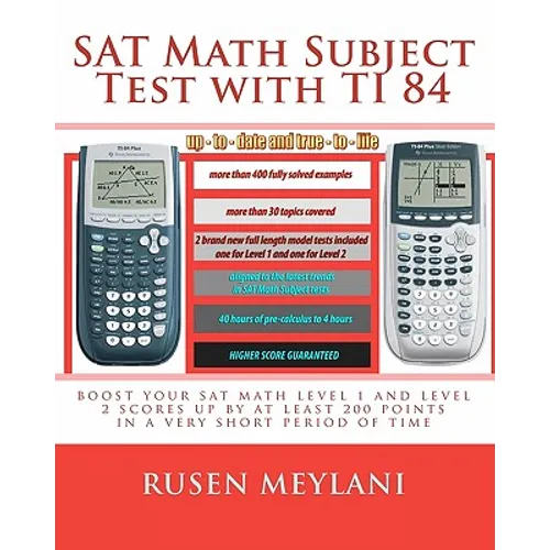 SAT Math Subject Test with TI 84: advanced graphing calculator techniques for the sat math level 1 and level 2 subject tests