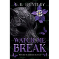 Watch Me Break: Watched in Darkness Book 1