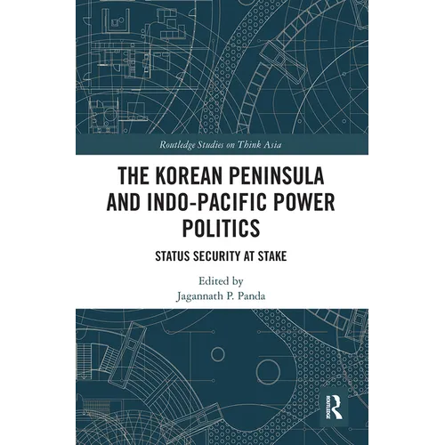 The Korean Peninsula and Indo-Pacific Power Politics: Status Security at Stake