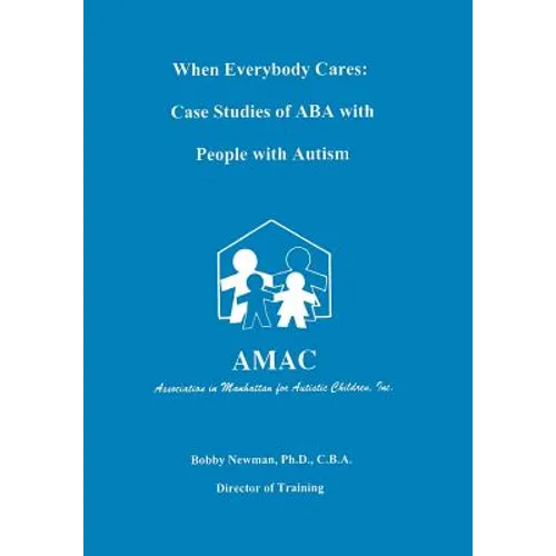 When Everybody Cares: Case Studies of ABA with People with Autism
