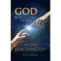 God is Reaching Down are You Reaching Up?