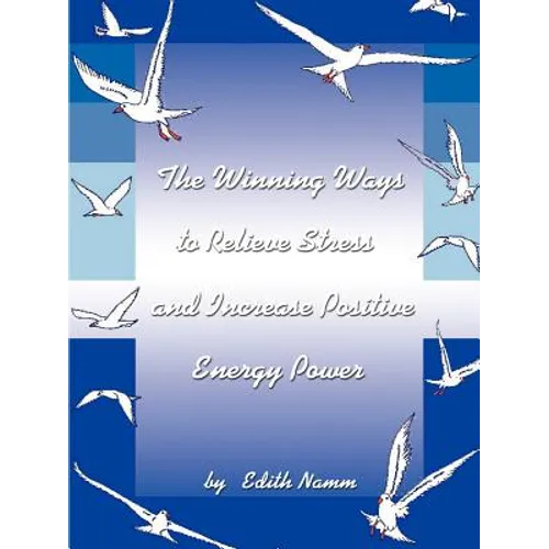 The Winning Ways to Relieve Stress and Increase Positive Energy Power