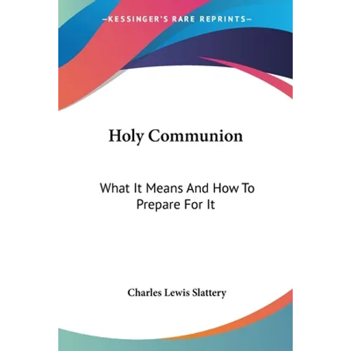 Holy Communion: What It Means And How To Prepare For It