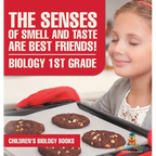 The Senses of Smell and Taste Are Best Friends! - Biology 1st Grade Children's Biology Books - Hardcover