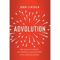 Advolution: How to Build a Systematic, Self-Improving, and Future-Proof Digital Marketing Program