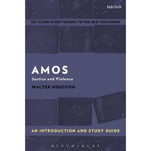 Amos: An Introduction and Study Guide: Justice and Violence
