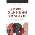 Community College Student Mental Health: Faculty Experiences and Institutional Actions
