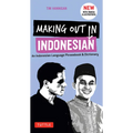 Making Out in Indonesian Phrasebook & Dictionary: An Indonesian Language Phrasebook & Dictionary (with Manga Illustrations)