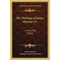 The Writings of James Monroe V2: 1794-1796 (1899)