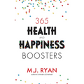 365 Health & Happiness Boosters: (Pursuit of Happiness Self-Help Book)