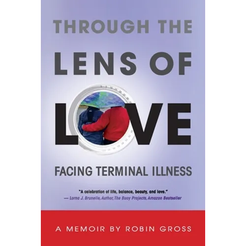 Through the Lens of Love: Facing Terminal Illness
