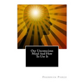 Our Unconscious Mind And How To Use It: Mind