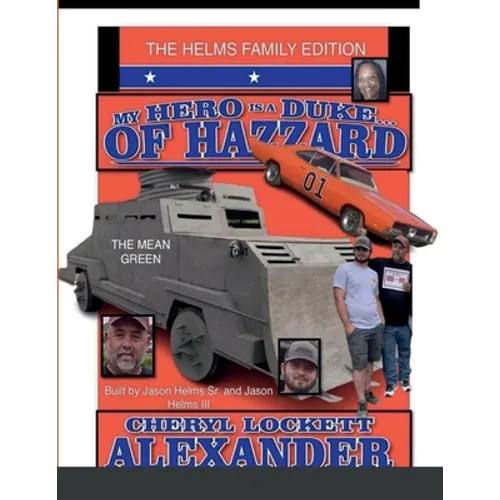 My Hero Is a Duke...of Hazzard the Helms Family Edition