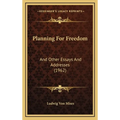 Planning For Freedom: And Other Essays And Addresses (1962)