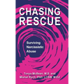 Chasing Rescue: Surviving Narcissistic Abuse